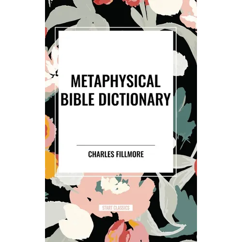 Metaphysical Bible Dictionary - Hardcover