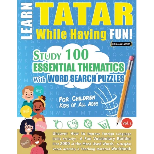 Learn Tatar While Having Fun! - For Children: Kids of All Ages - Study 100 Essential Thematics with Word Search Puzzles - Vol.1 - Paperback