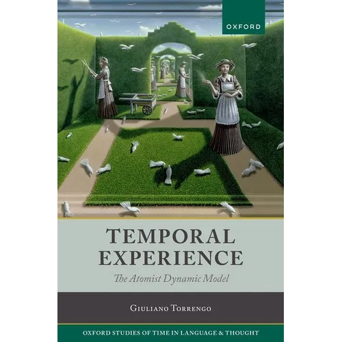 Temporal Experience: The Atomist Dynamic Model - Hardcover