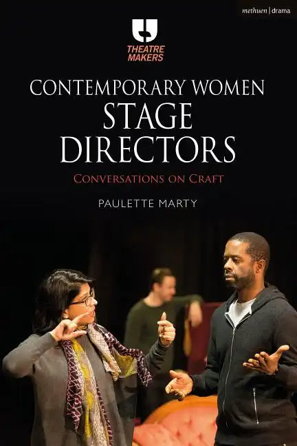 Contemporary Women Stage Directors: Conversations on Craft - Hardcover
