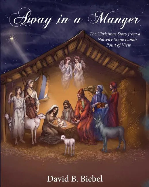 Away in a Manger (Revised-8x10 edition): The Christmas Story from a Nativity Scene Lamb's Point of View - Paperback