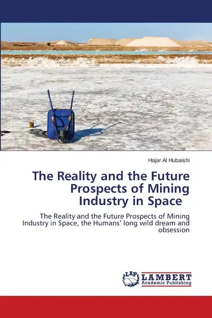 The Reality and the Future Prospects of Mining Industry in Space - Paperback
