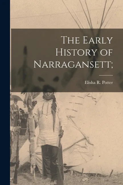 The Early History of Narragansett; - Paperback