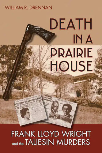 Death in a Prairie House: Frank Lloyd Wright and the Taliesin Murders - Paperback