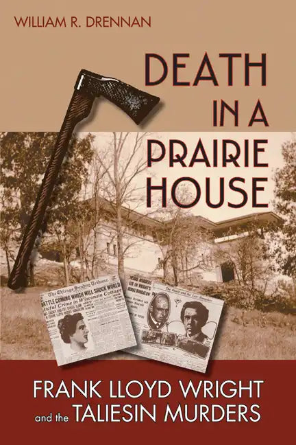 Death in a Prairie House: Frank Lloyd Wright and the Taliesin Murders - Paperback