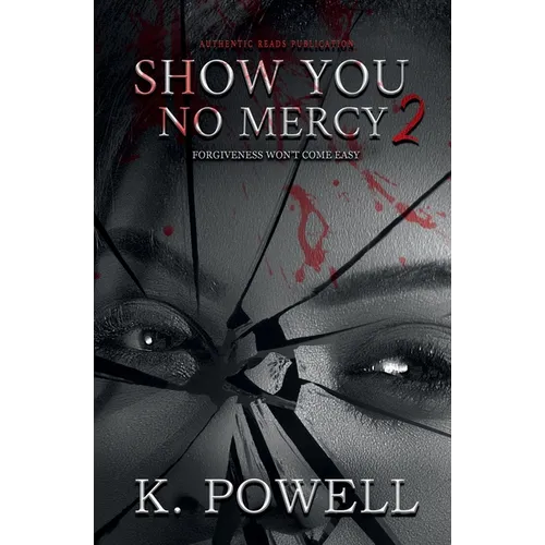 Show You No Mercy: Forgiveness Won't Come Easy - Paperback