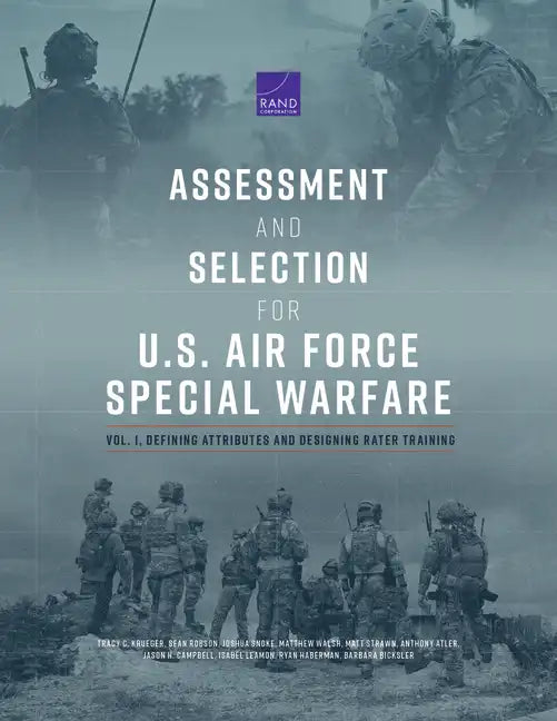 Assessment and Selection for U.S. Air Force Special Warfare: Defining Attributes and Designing Rater Training - Paperback