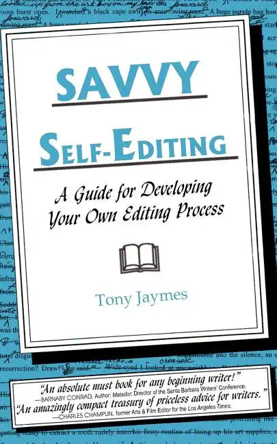 Savvy Self-Editing: A Guide for Developing Your Own Editing Process - Paperback
