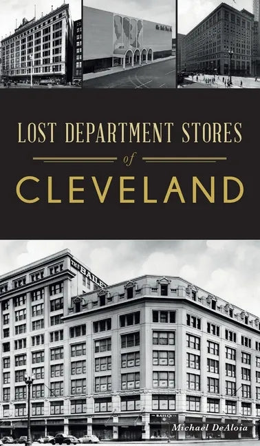 Lost Department Stores of Cleveland - Hardcover