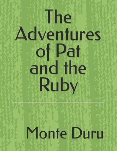 The Adventures of Pat and the Ruby - Paperback