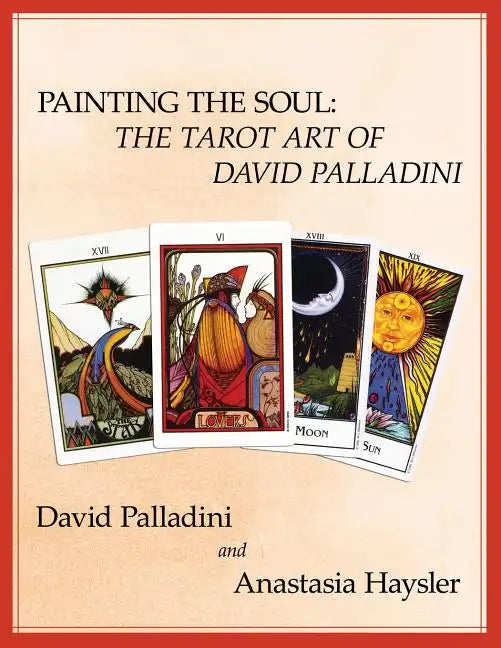 Painting the Soul: The Tarot Art of David Palladini - Paperback