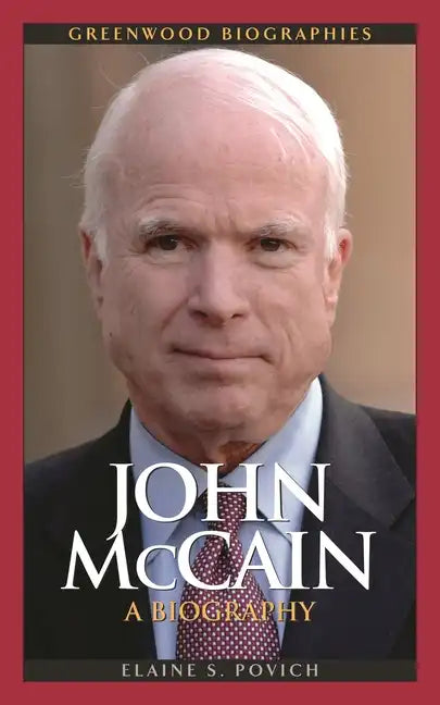 John McCain: A Biography - Hardcover