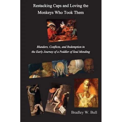Restacking Caps and Loving the Monkeys Who Took Them - Paperback