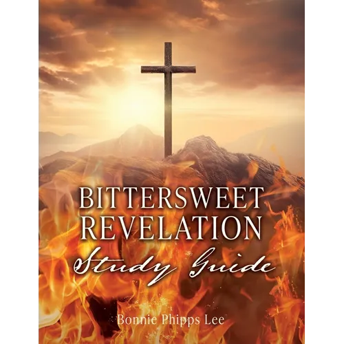 Bittersweet Revelation Study Guide - Paperback
