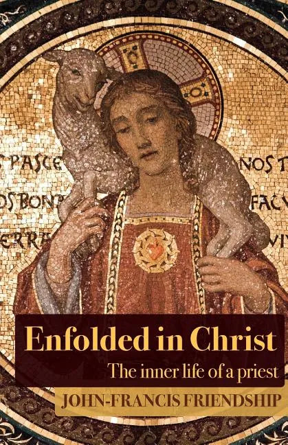 Enfolded in Christ: The Inner Life of the Priest - Paperback
