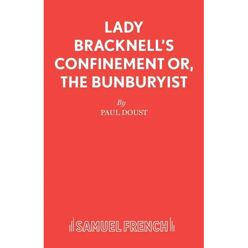 Lady Bracknell's Confinement or, The Bunburyist - Paperback