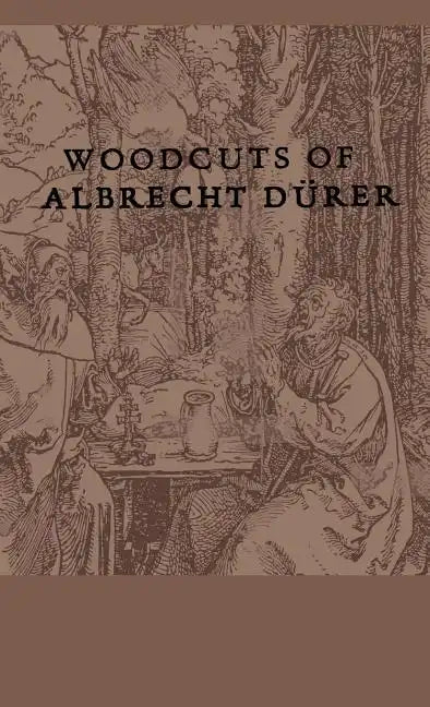 Woodcuts Of Albrecht Durer - Hardcover