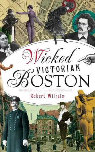 Wicked Victorian Boston - Hardcover