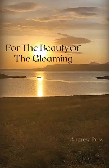 For The Beauty of the Gloaming - Paperback