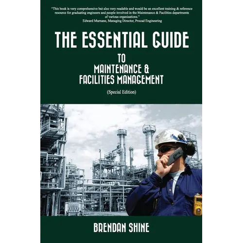 The Essential Guide To Maintenance & Facilities Management - Paperback