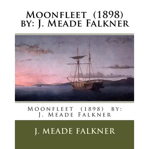 Moonfleet (1898) by: J. Meade Falkner - Paperback