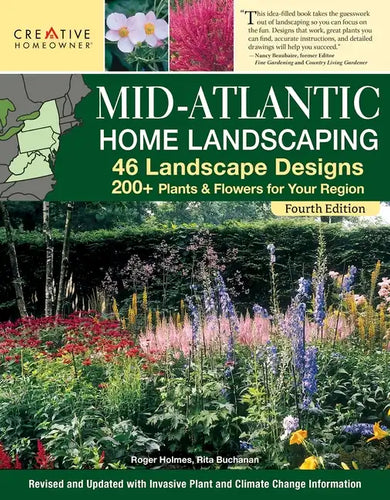 Mid-Atlantic Home Landscaping, 4th Edition: 46 Landscape Designs with 200+ Plants & Flowers for Your Region - Paperback