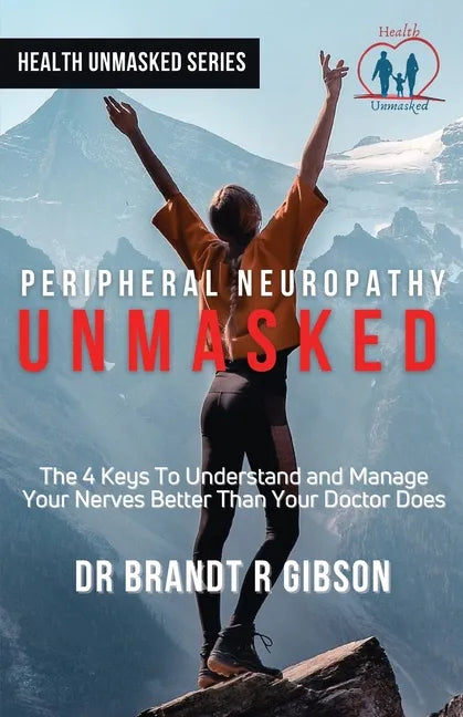 Peripheral Neuropathy UNMASKED - Paperback