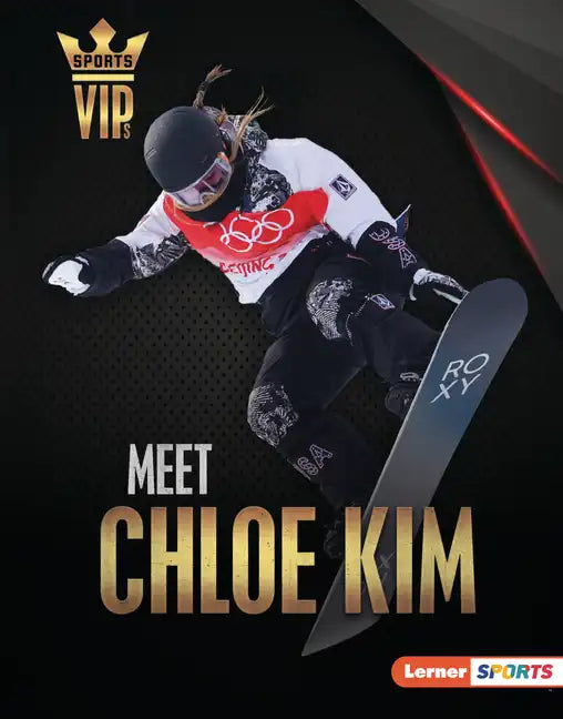 Meet Chloe Kim: Snowboarding Superstar - Library Binding