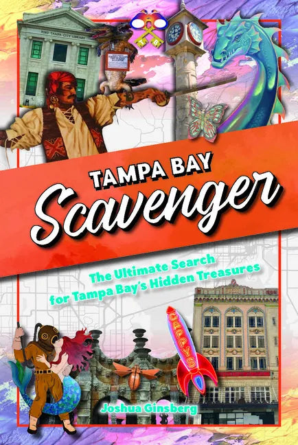 Tampa Bay Scavenger: The Ultimate Search for Tampa Bay's Hidden Treasures - Spiral
