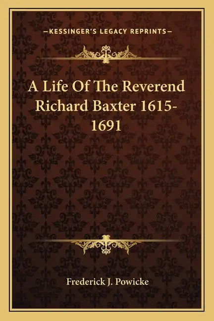 A Life of the Reverend Richard Baxter 1615-1691 - Paperback