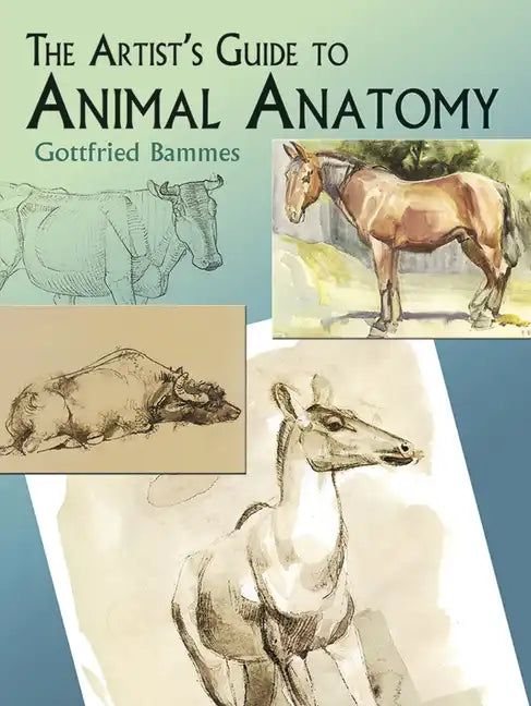The Artist's Guide to Animal Anatomy - Paperback