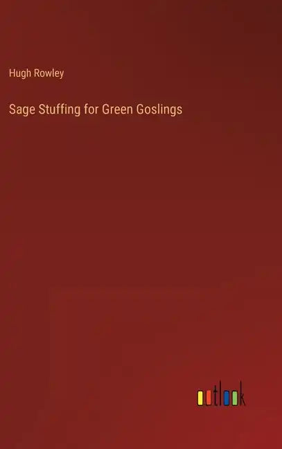 Sage Stuffing for Green Goslings - Hardcover