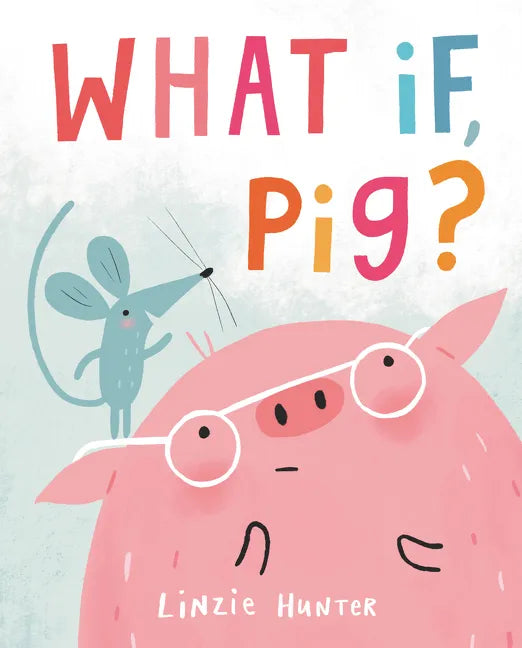 What If, Pig? - Hardcover