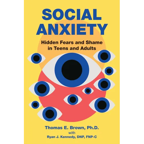 Social Anxiety: Hidden Fears and Shame in Teens and Adults - Paperback