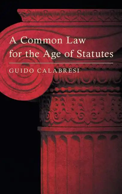 A Common Law for the Age of Statutes - Hardcover