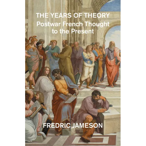 The Years of Theory: Lectures on Modern French Thought - Paperback