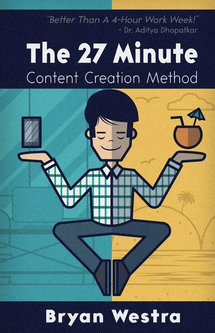 The 27 Minute Content Creation Method - Paperback