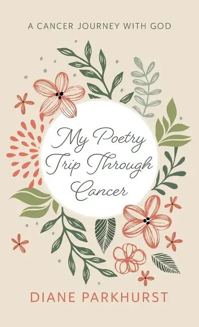 My Poetry Trip Through Cancer - Hardcover