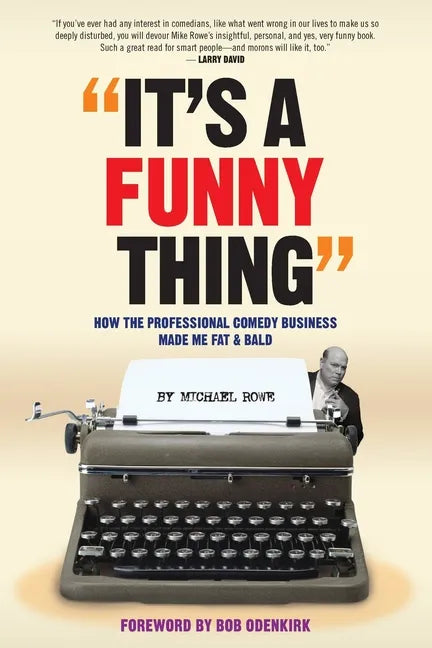 It's A Funny Thing - How the Professional Comedy Business Made Me Fat & Bald - Paperback