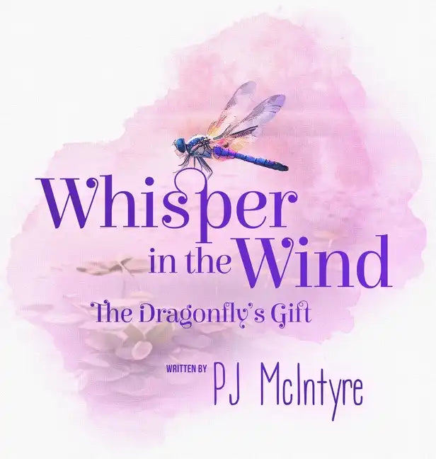 Whisper in the Wind: The Dragonfly's Gift - Hardcover