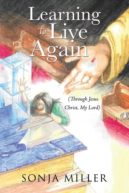 Learning to Live Again: (Through Jesus Christ, My Lord) - Paperback