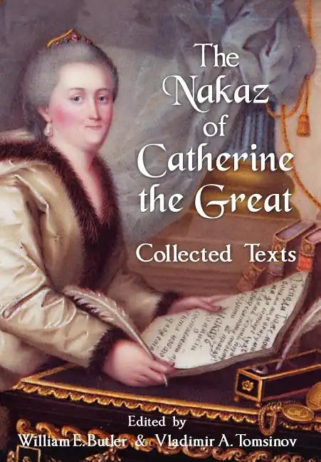 The Nakaz of Catherine the Great: Collected Texts. - Hardcover