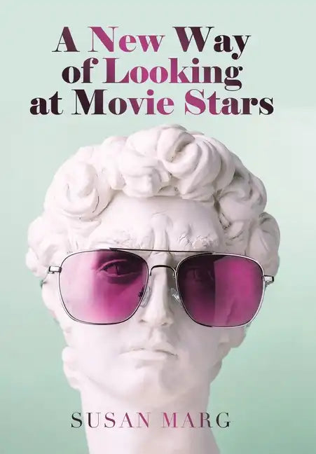 A New Way of Looking at Movie Stars - Hardcover