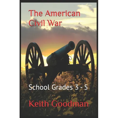 The American Civil War: School Grades 3 - 5 - Paperback