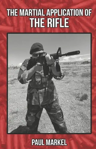 The Martial Application of the Rifle - Paperback