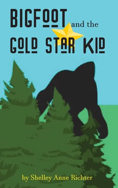 Bigfoot and the Gold Star Kid - Hardcover