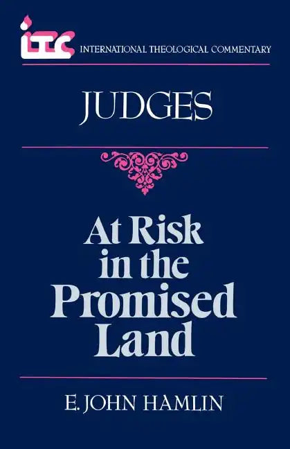 At Risk in the Promised Land: A Commentary on the Book of Judges - Paperback