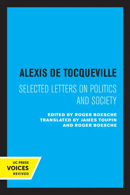 Alexis de Tocqueville: Selected Letters on Politics and Society - Paperback