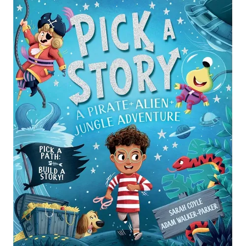 Pick-A-Story: A Pirate, Alien, Jungle Adventure - Paperback