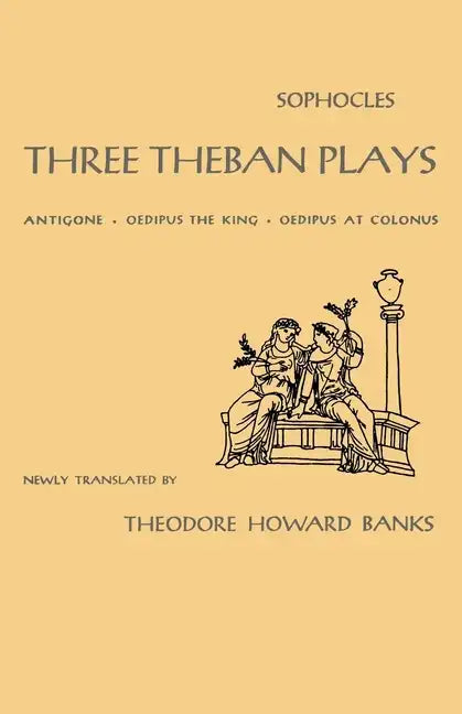 Three Theban Plays: Antigone, Oedipus the King, Oedipus at Colonus - Paperback